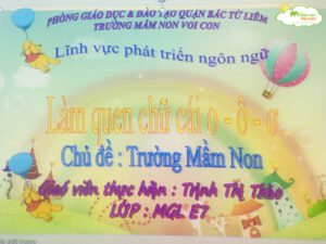 HOẠT ĐỘNG HỌC: LÀM QUEN CHỮ CÁI “O-Ô-Ơ” - TRƯỜNG MẦM NON VOI CON
